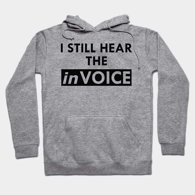 Accountant - I hear that invoice Hoodie by KC Happy Shop